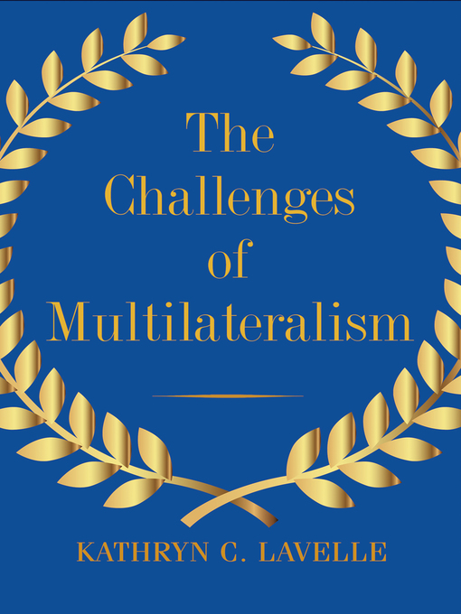 Title details for The Challenges of Multilateralism by Kathryn C. Lavelle - Available